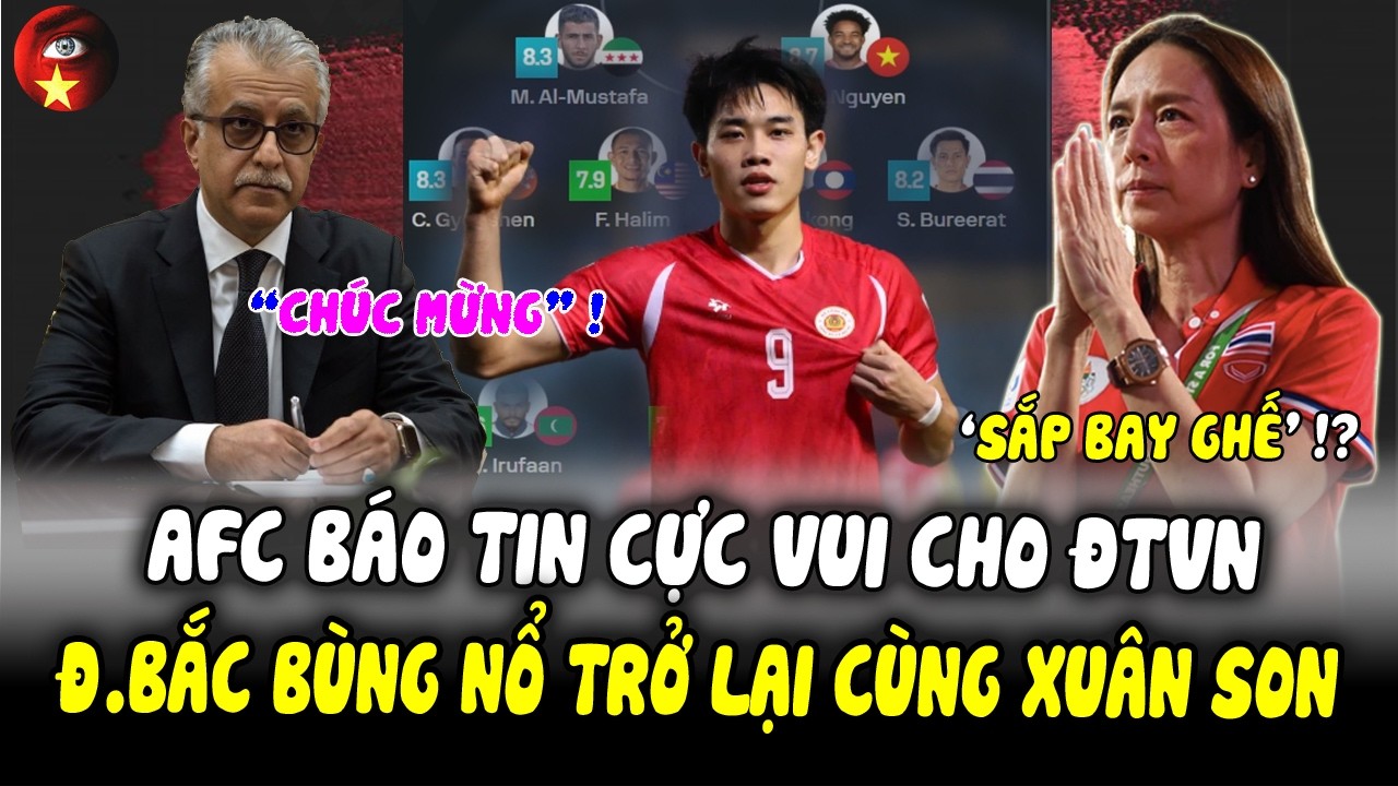 AFC B&aacute;o Tin Cực Vui Cho ĐTVN, Đ&igrave;nh Bắc Trở Lại Kết Hợp Xu&acirc;n Son, Madam Pang Bị 'NGƯỜI NH&Agrave;' Phản Đối!