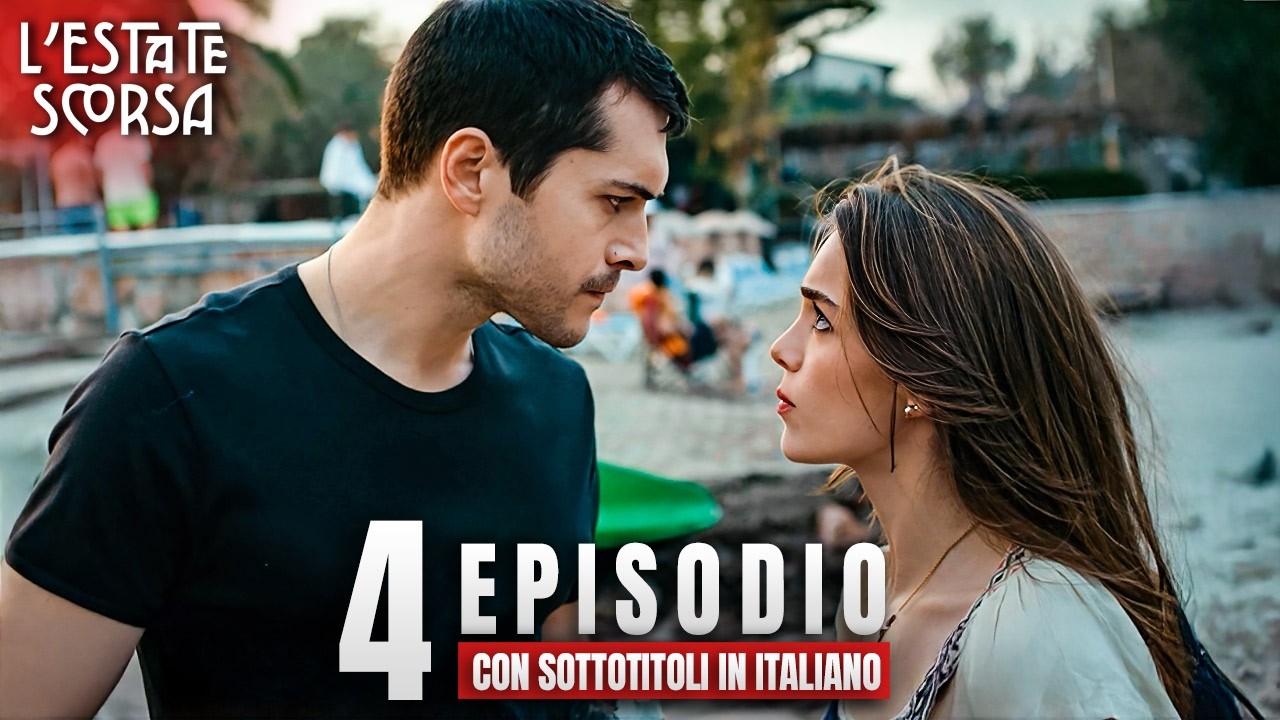 L’estate scorsa | Episodio 4 |  Sottotitoli in Italiano | Serie Turca  Son Yaz