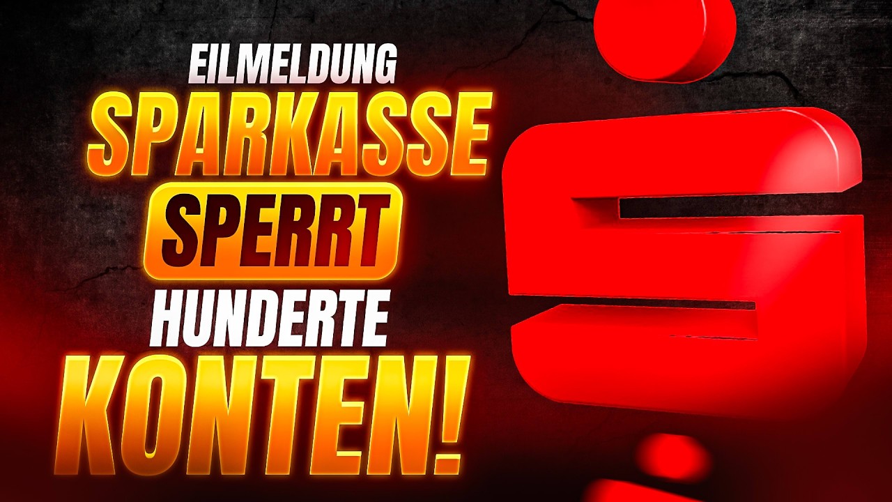 EILT: SPARKASSE SPERRT HUNDERTE KONTEN! Bist du betroffen?!