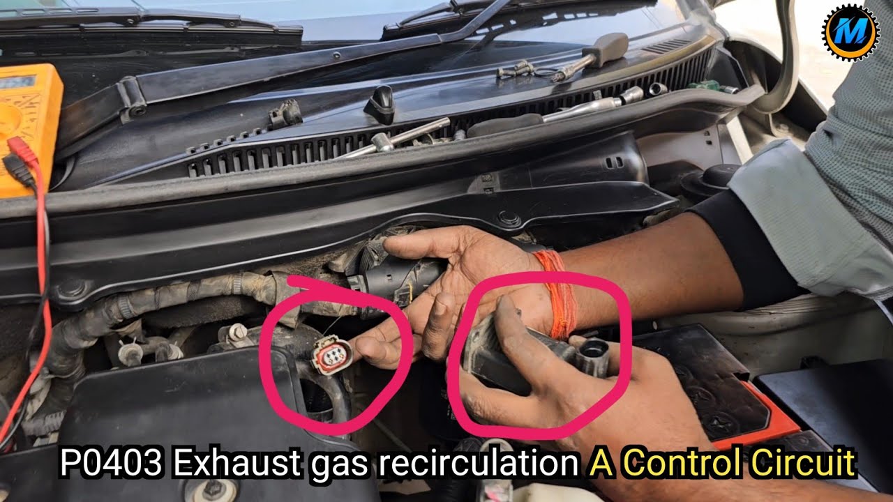 P0403 exhaust gas recirculation A Control Circuit @mukesh chandra gond