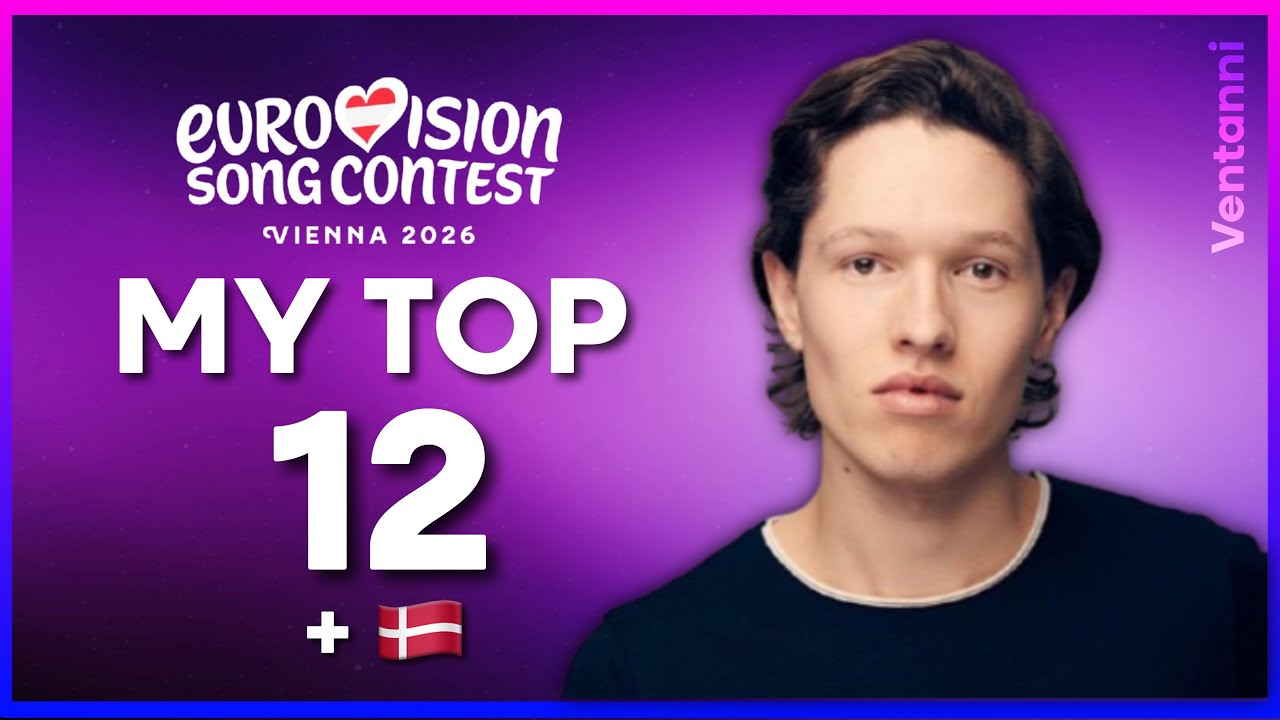 Eurovision 2026 | MY TOP 12 (so far) [NEW: 🇩🇰]