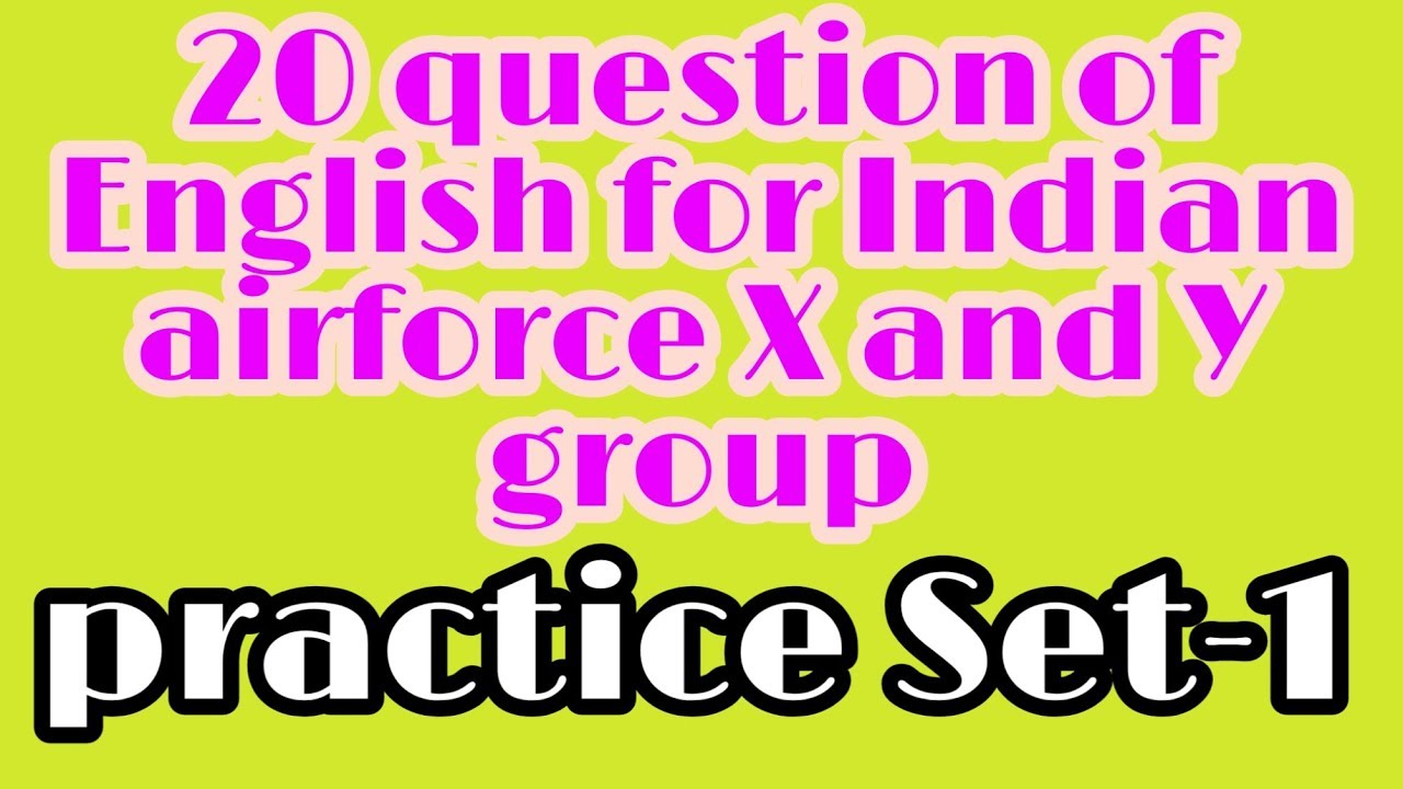 # Indian Air Force x y group English practice set.