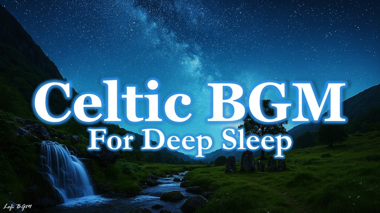 【60min・Celtic BGM】睡眠用 | ケルト音楽 | Deep Sleep | Celtic music | The Heart’s Quiet Returning