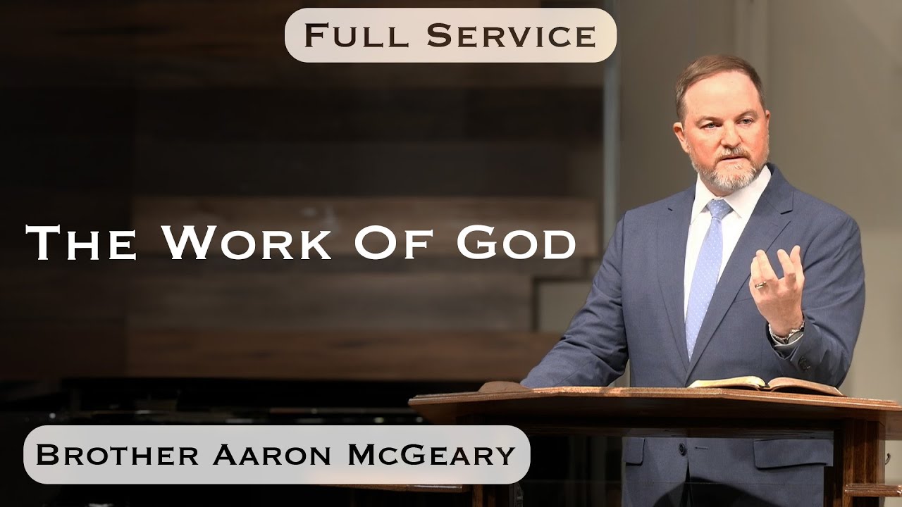 2025.07.20AM - Bro. Aaron McGeary - The Work Of God