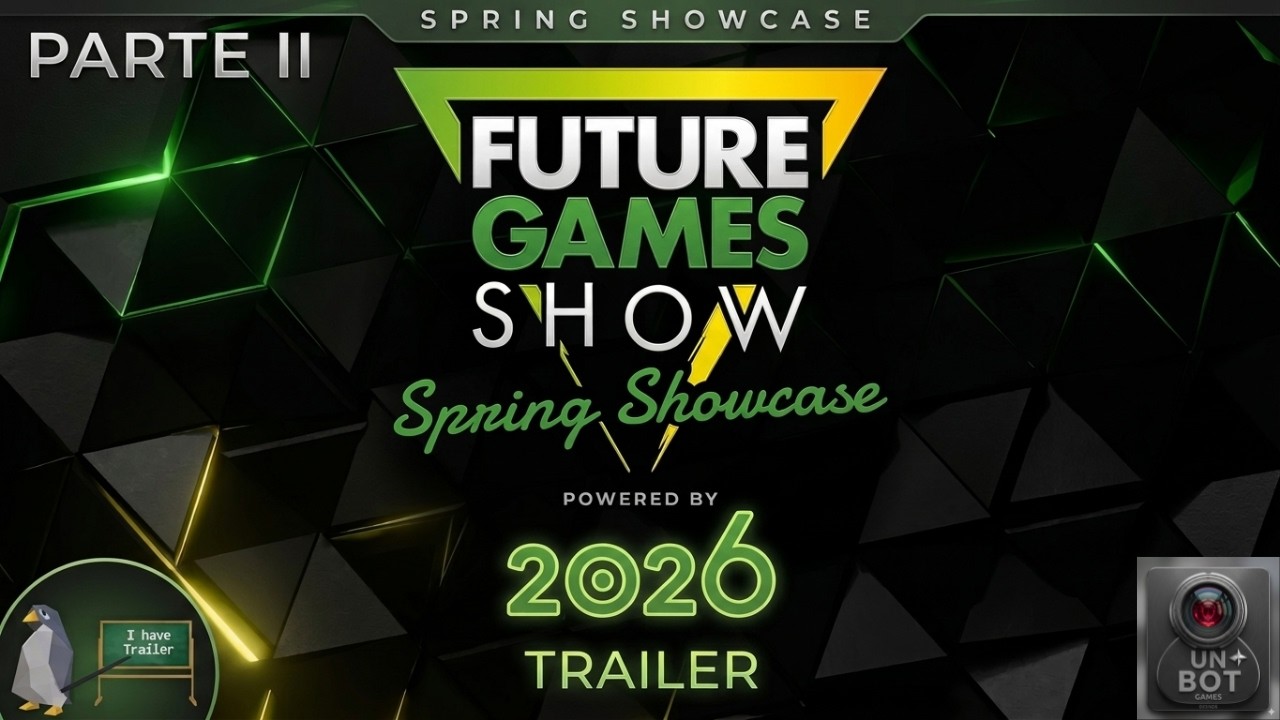 TRAILERS FUTURE GAMES SHOW SPRING SHOWCASE 2026 - PARTE II