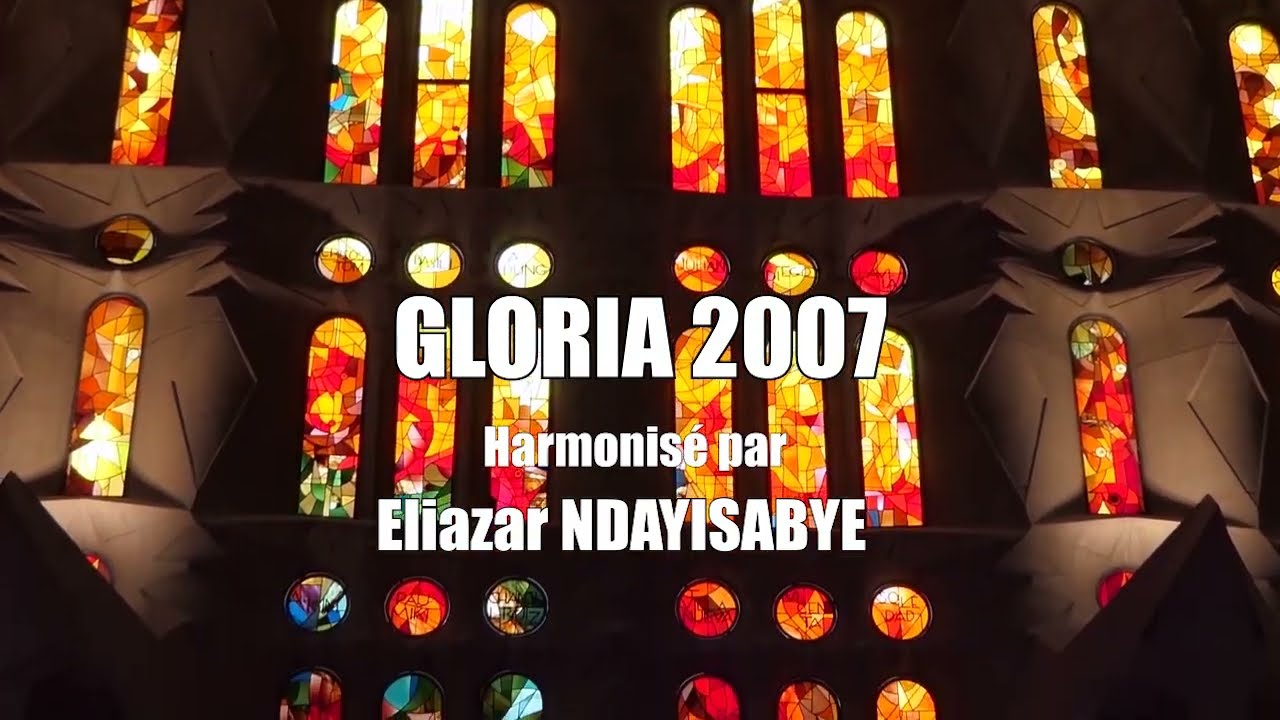 GLORIA 2007 Imana Nisingizwe mu ijuru Harmonisé par Eliazar Ndayisabye
