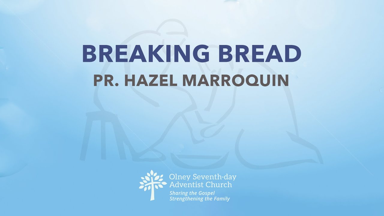 Breaking Bread - Pr. Hazel Marroquin