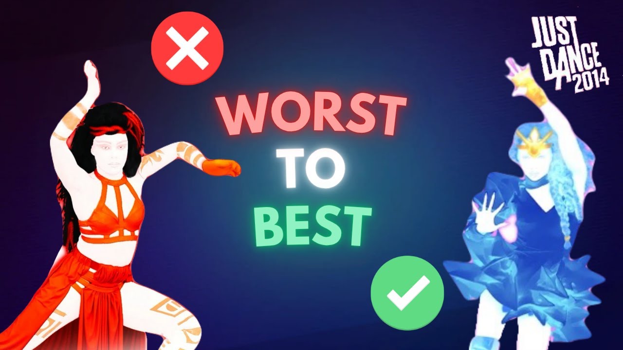 Ranking Just Dance 2014 Songs Worst to Best