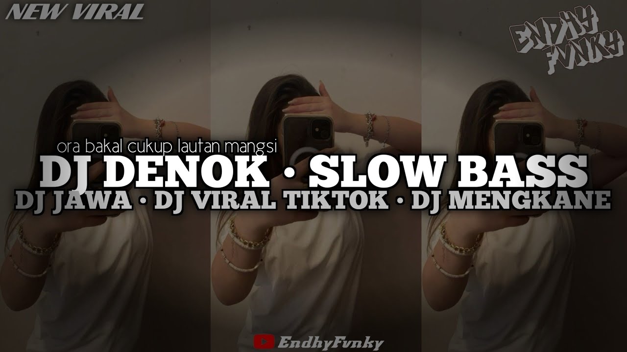 DJ ORA BAKAL CUKUP LAUTAN MANGSI &bull; DENOK || DJ  JAWA || DJ VIRAL TIKTOK || DJ MENGKANE