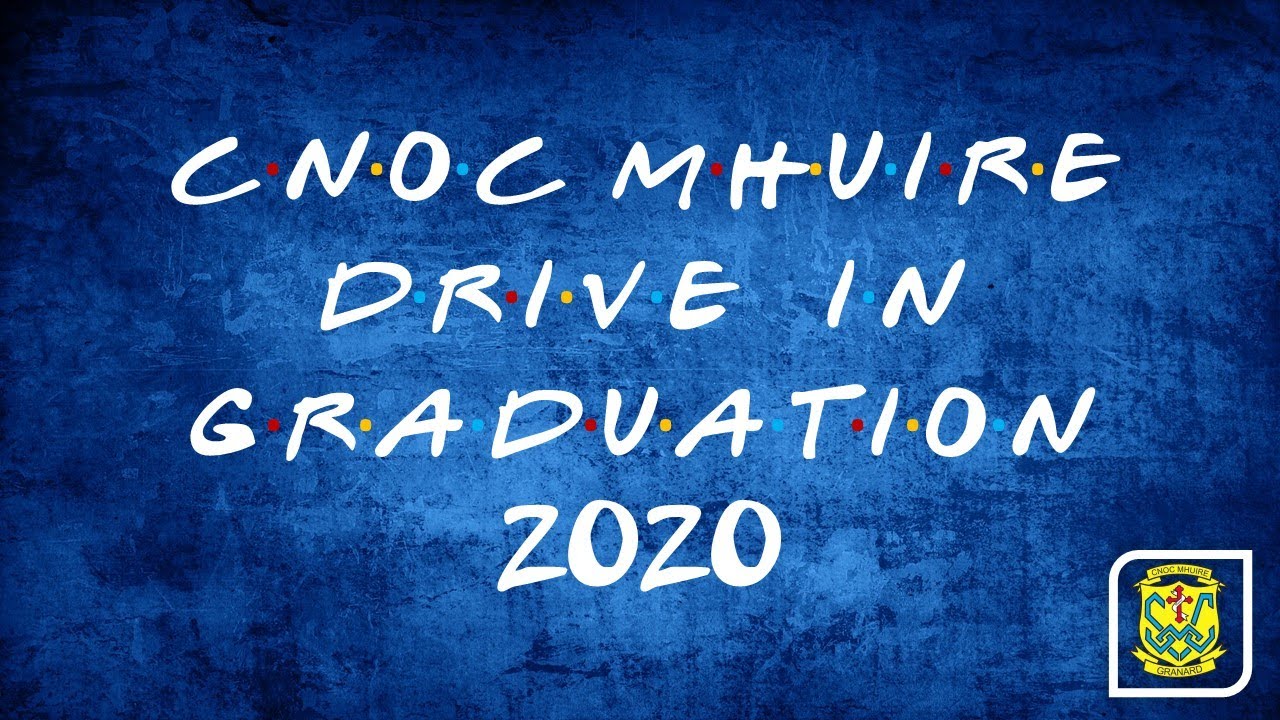 Cnoc Mhuire 2020 - Drive In Graduation