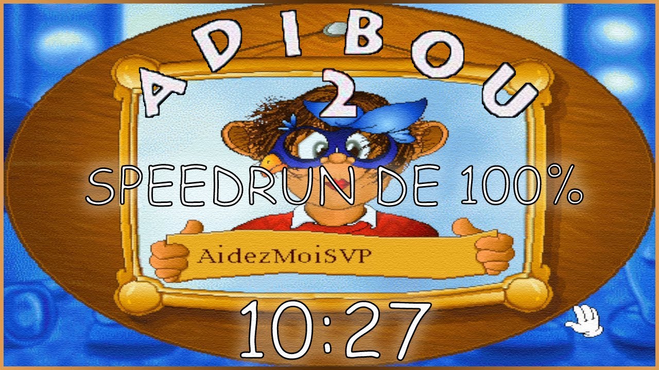Adibou 2 - 100% en 10m27s
