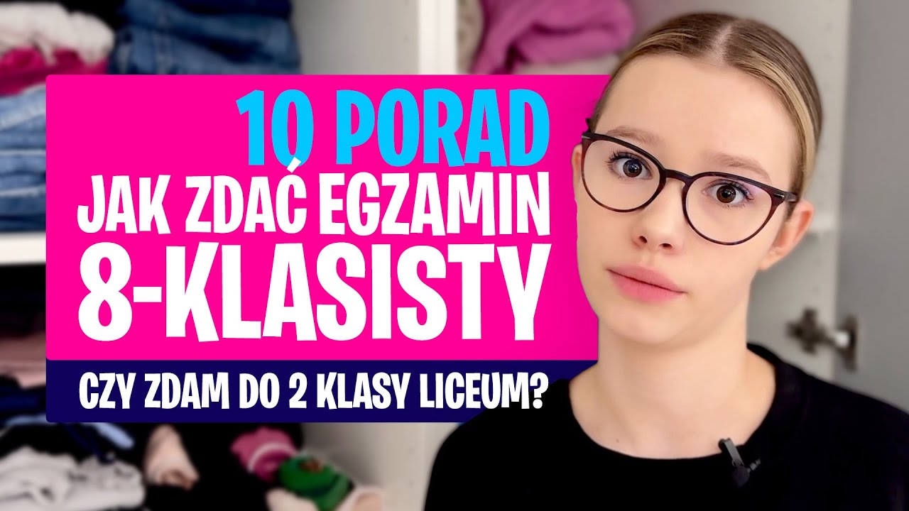 Jak zdać egzamin 8-klasisty, 10 porad + Czy zdam do 2 klasy?