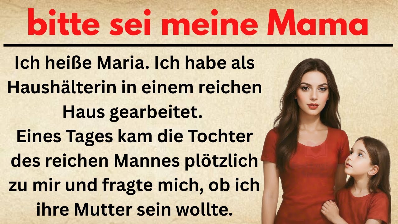 #37 |  bitte sei meine Mama – beste Geschichte zum Deutschlernen