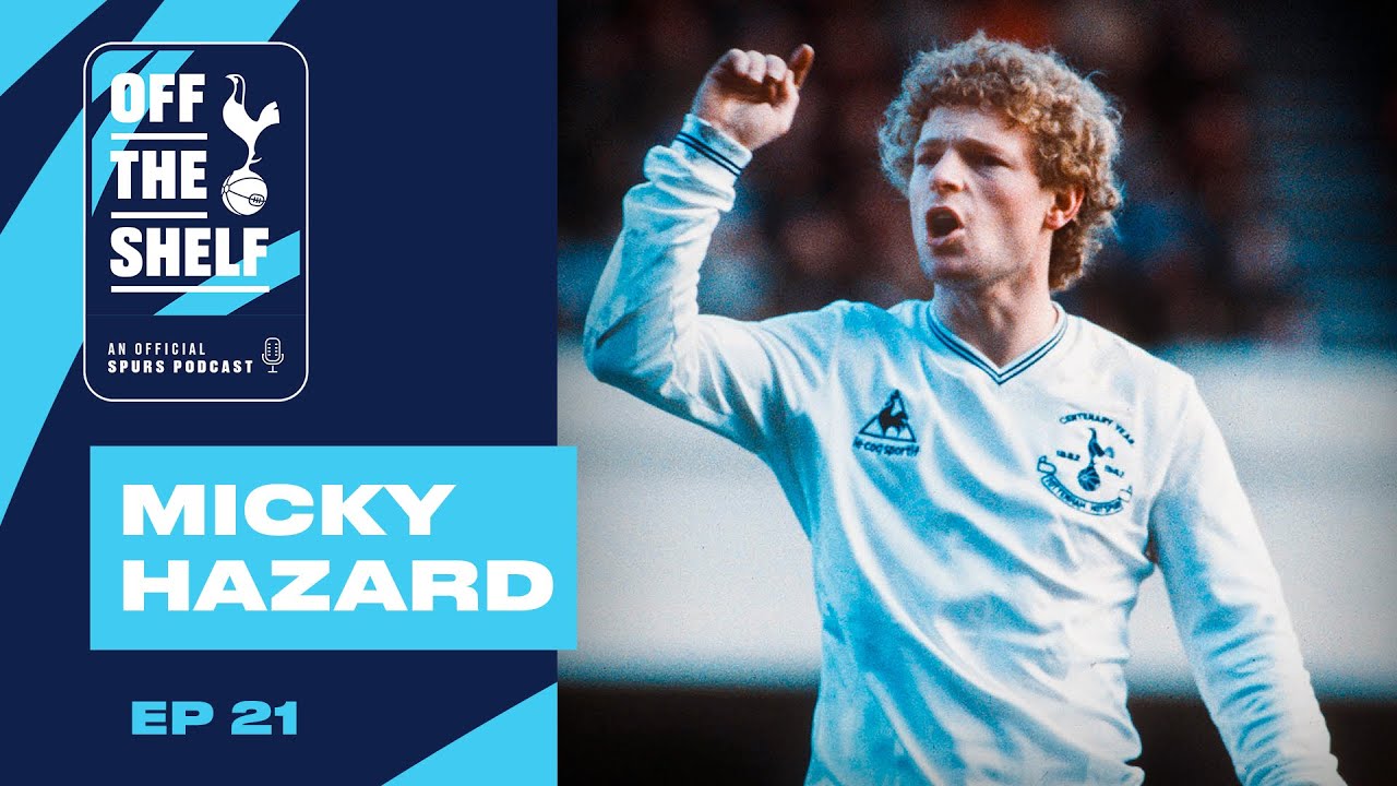 OFFICIAL TOTTENHAM HOTSPUR PODCAST EP 21 | MICKY HAZARD