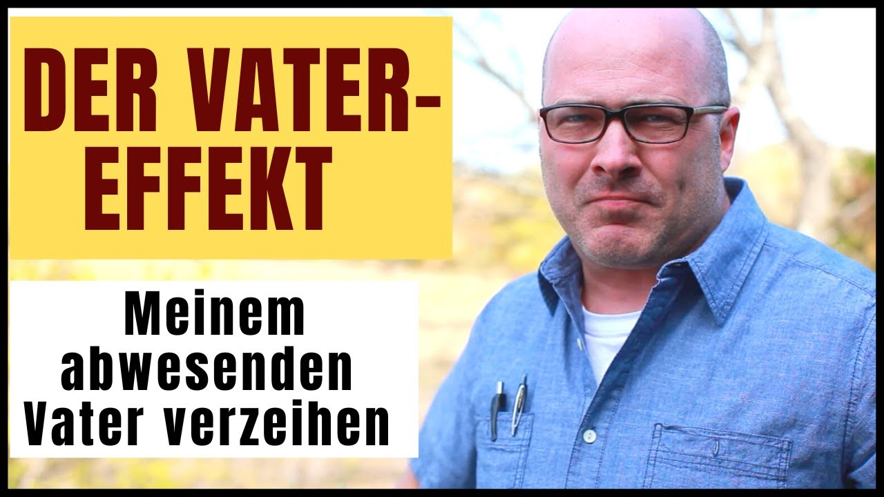 Der Vater-Effekt Kurzfilm: Meinem abwesenden Vater verzeihen