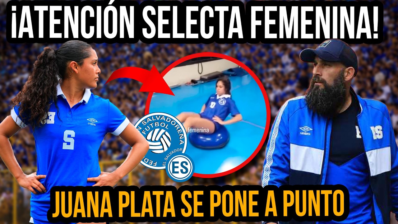 ¡Atención Selecta Femenina! Juana Plata se PONE A PUNTO para los Amistosos y la Eliminatoria