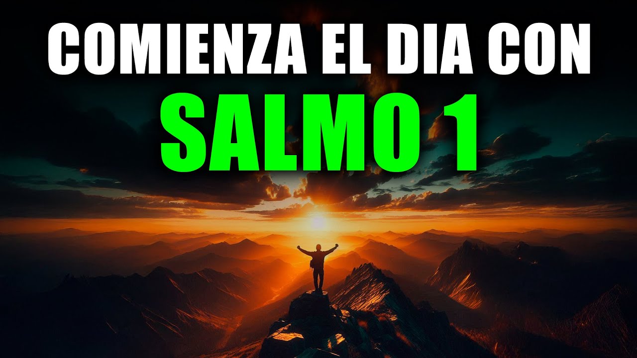 ORACI&Oacute;N DE LA MA&Ntilde;ANA con el SALMO 1 | Oraci&oacute;n Poderosa de BENDICI&Oacute;N Y PROSPERIDAD DIVINA