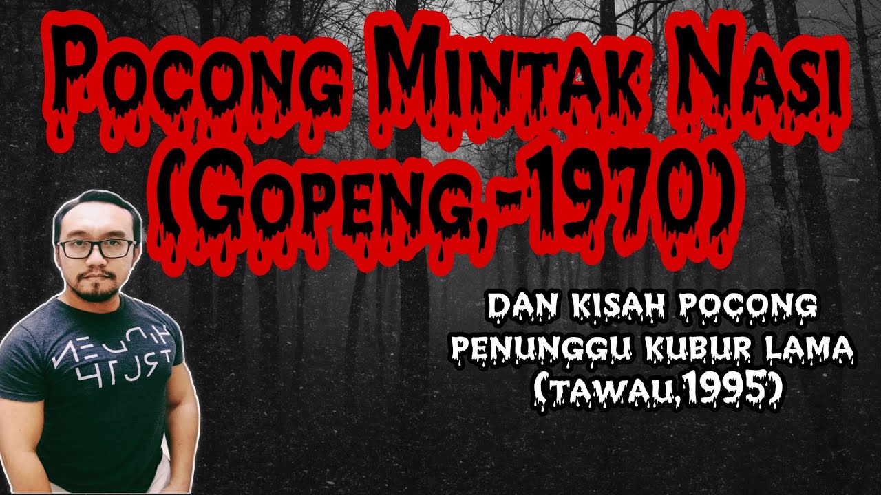 Kisah Pocong Mintak Nasi (Gopeng-1970an) dan Kisah Pocong Penunggu Kubur Lama (Tawau-1995)