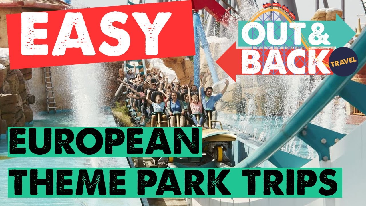 Super Easy European Theme Park Trips