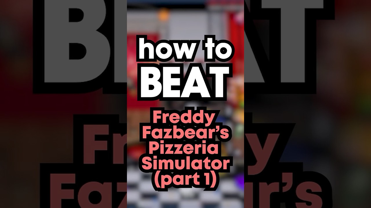 HOW TO BEAT FREDDY FAZBEAR'S PIZZERIA SIMULATOR (Part 1) | #howto #gameplay #fnaf6