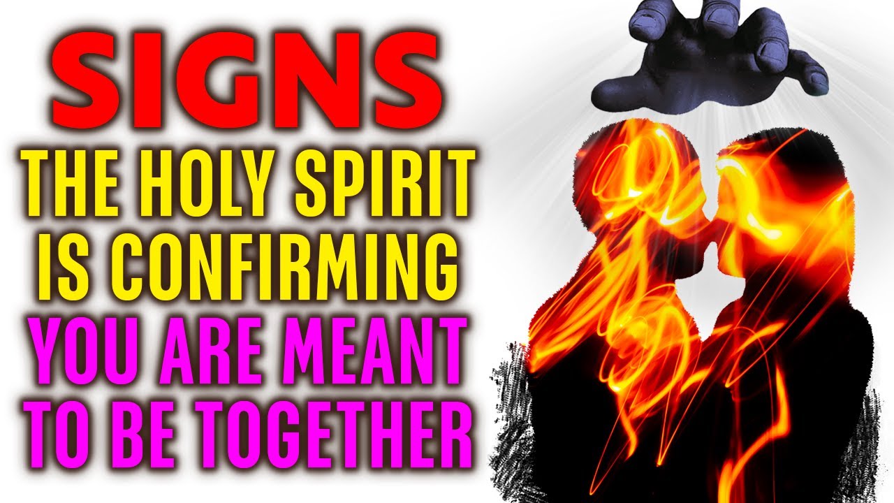 The Holy Spirit Is Confirming To You That Someone Is Your Soulmate. You Heard God's Voice Correctly