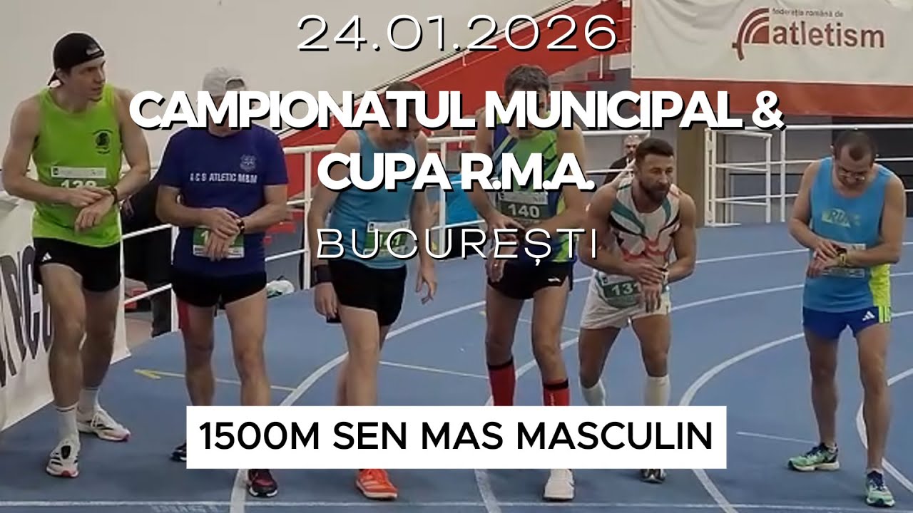 1500m SEN MAS Masculin, Finala B | Campionatul Municipal București 2026