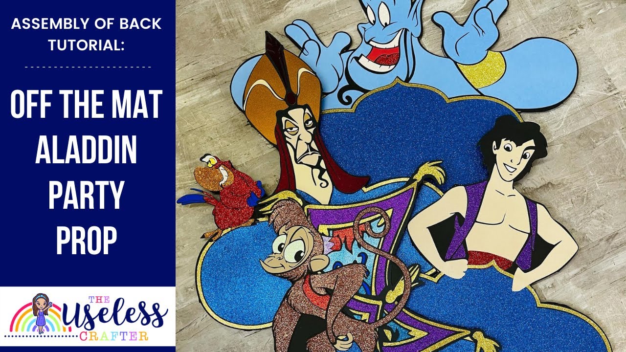 Off The Mat Aladdin Party Prop | Assembly Tutorial : Part 2 | The Useless Crafter Larger Than Mat