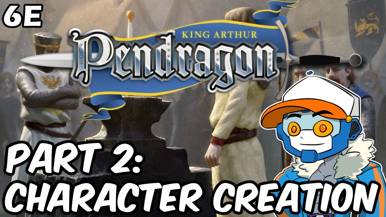 Character Creation || Pendragon RPG 6E