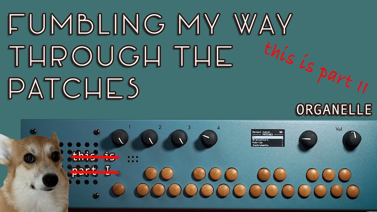 ambient talkie: ep 32 - exploring forgotten ORGANELLE patches (part II)
