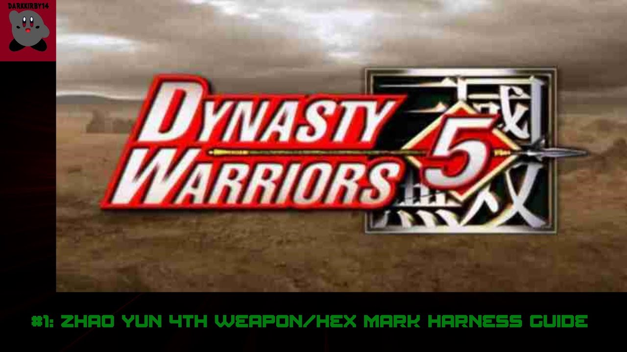 Dynasty Warriors 5 #1: Zhao Yun 4th Weapon/Hex Mark Harness Guide
