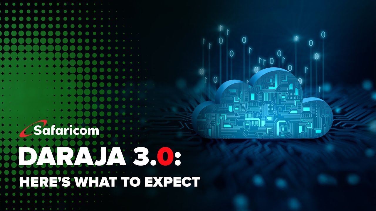 Safaricom Newsroom | Daraja 3.0: Here’s what to expect #SafaricomNews