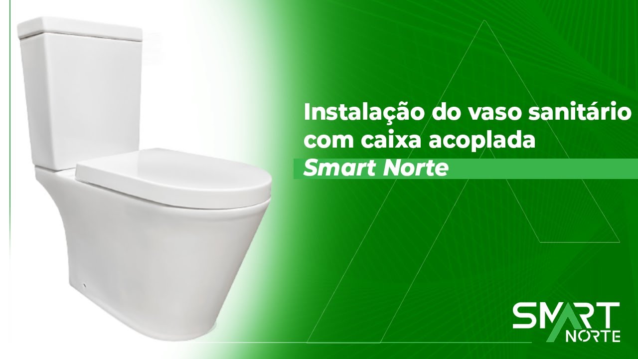 Instalação do Vaso Sanitário com Caixa Acoplada Confort Premium