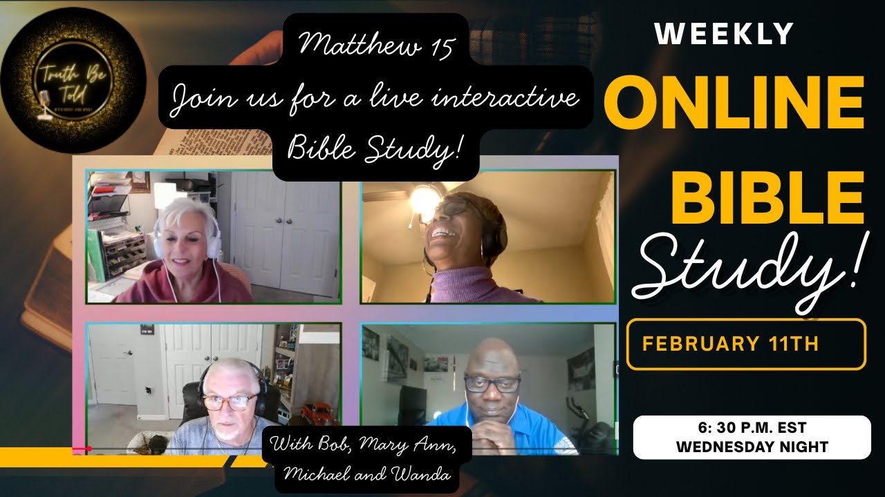Bible Time Live on Truth Be Told!  Matthew 15