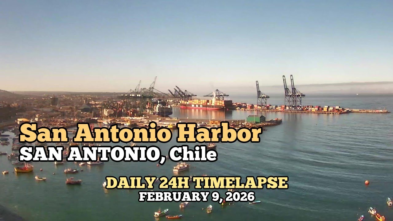 San Antonio Harbor - Daily Timelapse: February 9, 2026 [San Antonio, Chile]