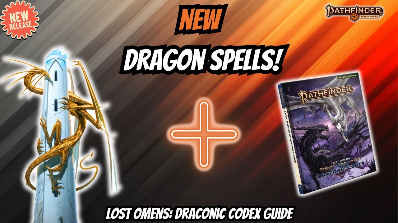 Every New Dragon Spell in PF2e! | Draconic Codex Spell Guide