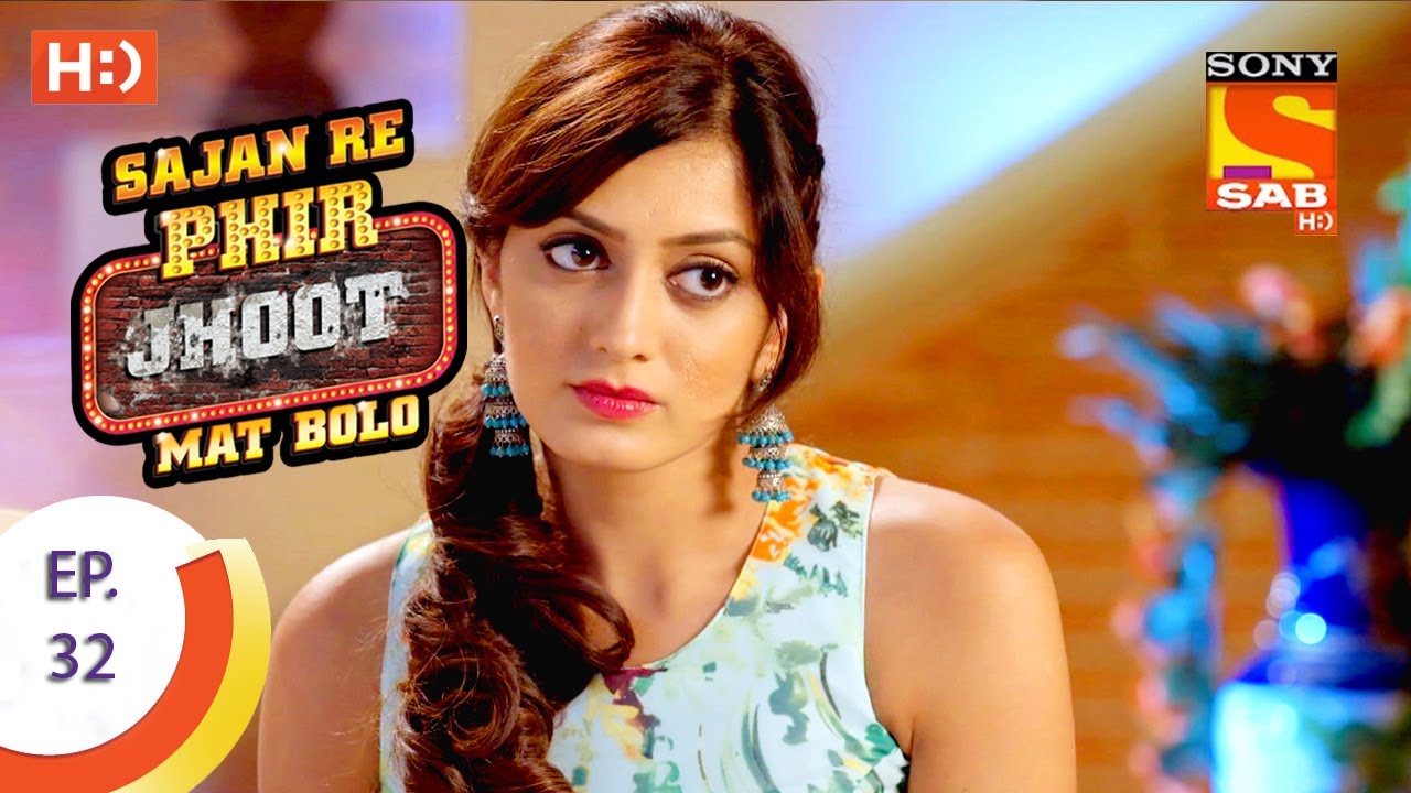 Sajan Re Phir Jhoot Mat Bolo - सजन रे फिर झूठ मत बोलो - Ep 32 - 5th July, 2017