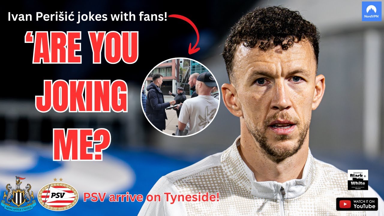 'Are you joking me!' - Ivan Perišić jokes with fans as PSV arrive in Newcastle for Champions League