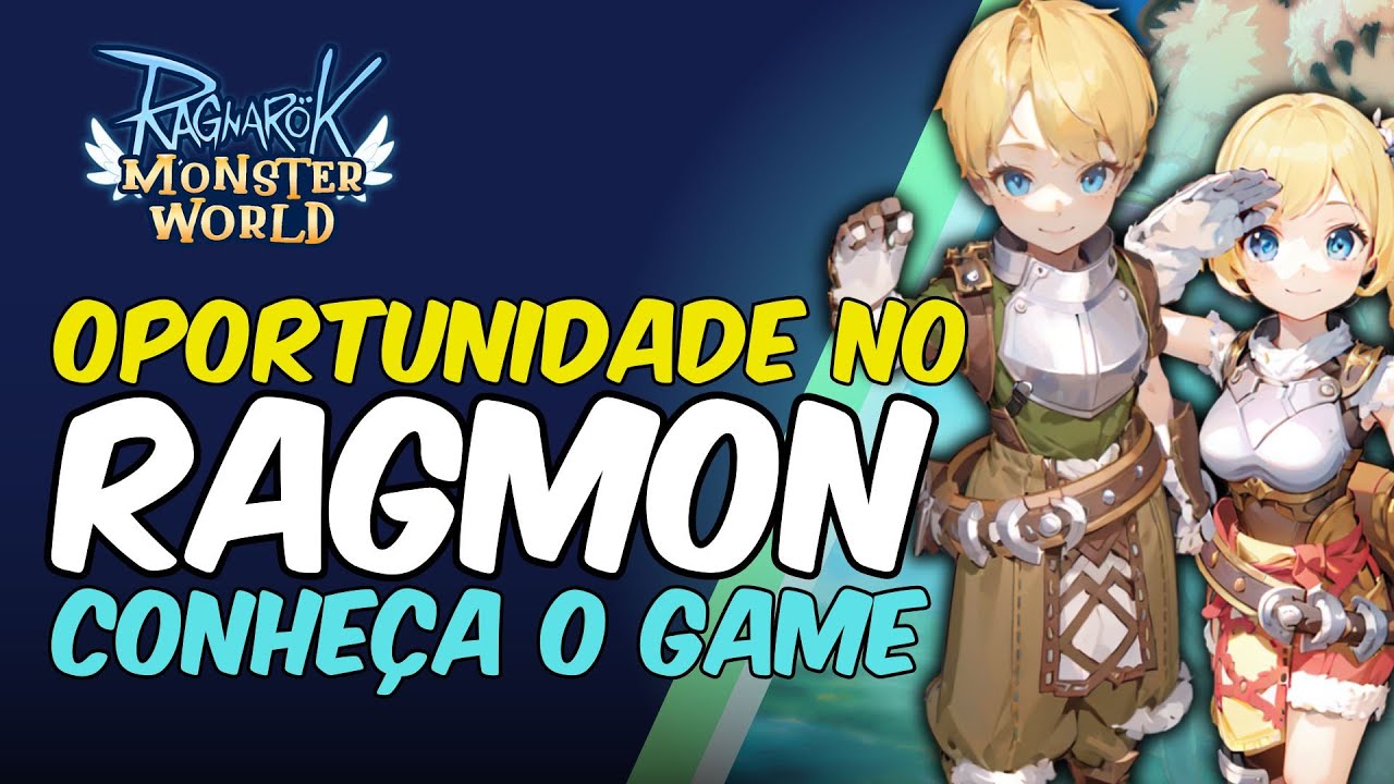 RAGMON, CONHEÇA AS OPORTUNIDADES! RAGNAROK MONSTER WORLD.