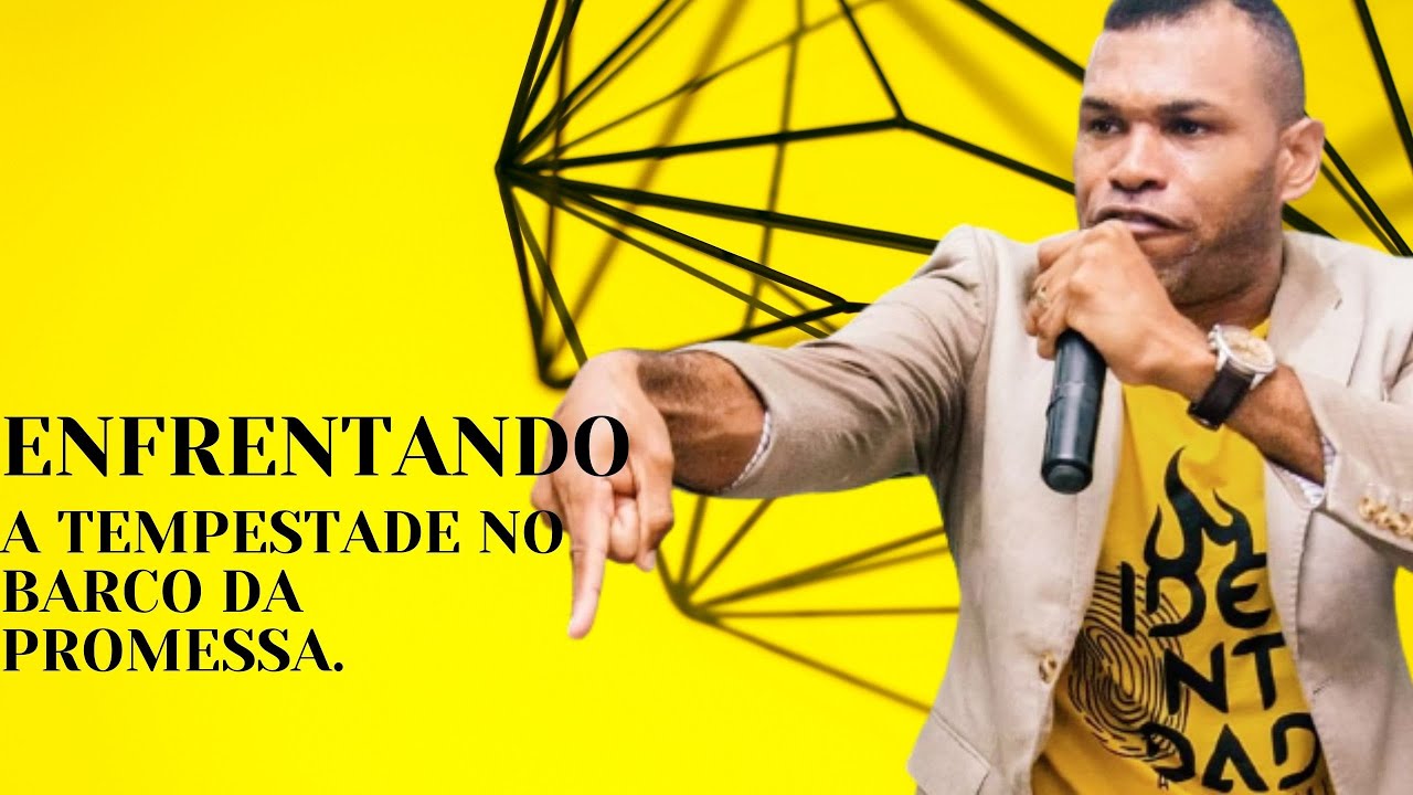 Pr. TIAGO NONATO - ENFRENTANDO A TEMPESTADE NO BARCO DA PROMESSA/TESTEMUNHO.