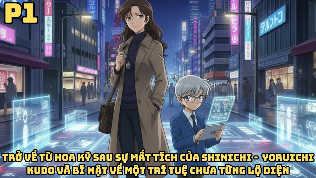 FANFIC CONAN: SỰ MẤT T&Iacute;CH CỦA SHINICHI -  YORUICHI KUDO V&Agrave; B&Iacute; MẬT VỀ MỘT TR&Iacute; TUỆ CHƯA LỘ DIỆN - P1