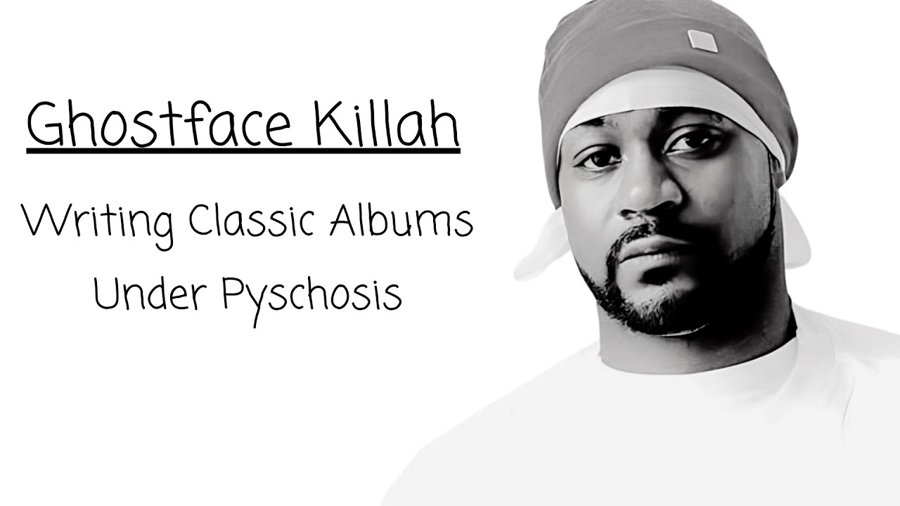 Ghostface Killah: Writing Classic Albums Under Psychosis.