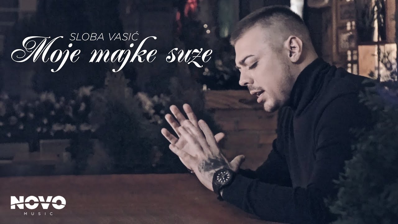SLOBA VASIC - MOJE MAJKE SUZE (OFFICIAL VIDEO)