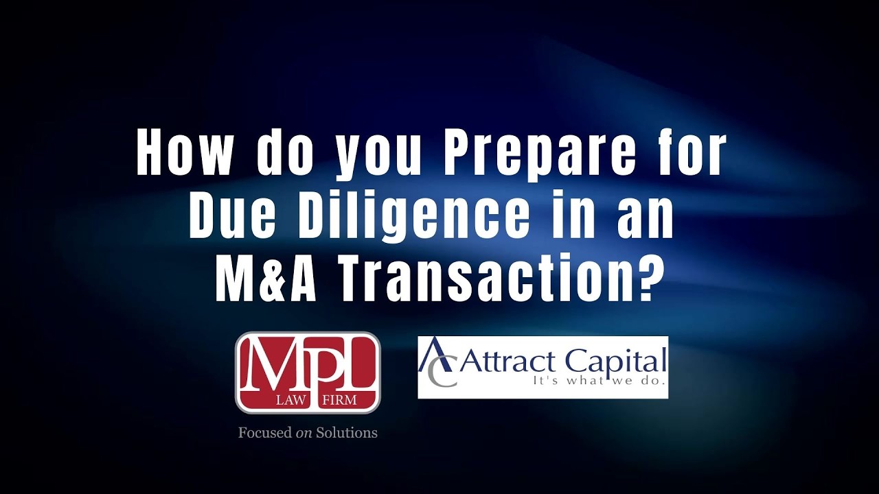 Smart Deal Series- How To Prepare for Due Diligence in an M&A Transaction?- MPL and Attract Capital