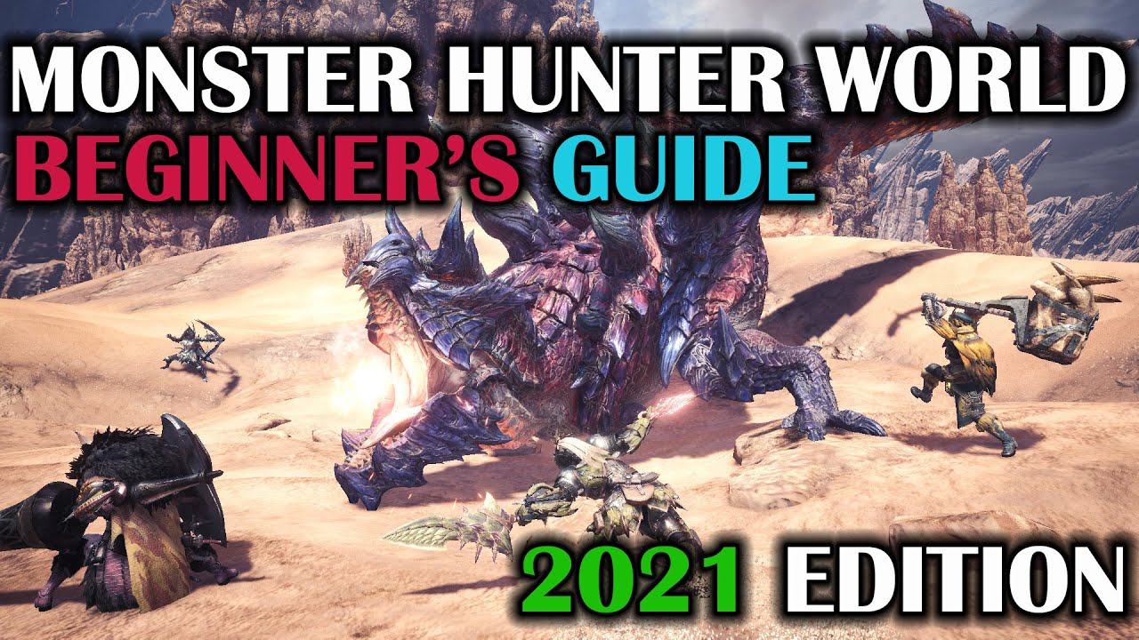 Monster Hunter World Beginner's Guide 2021