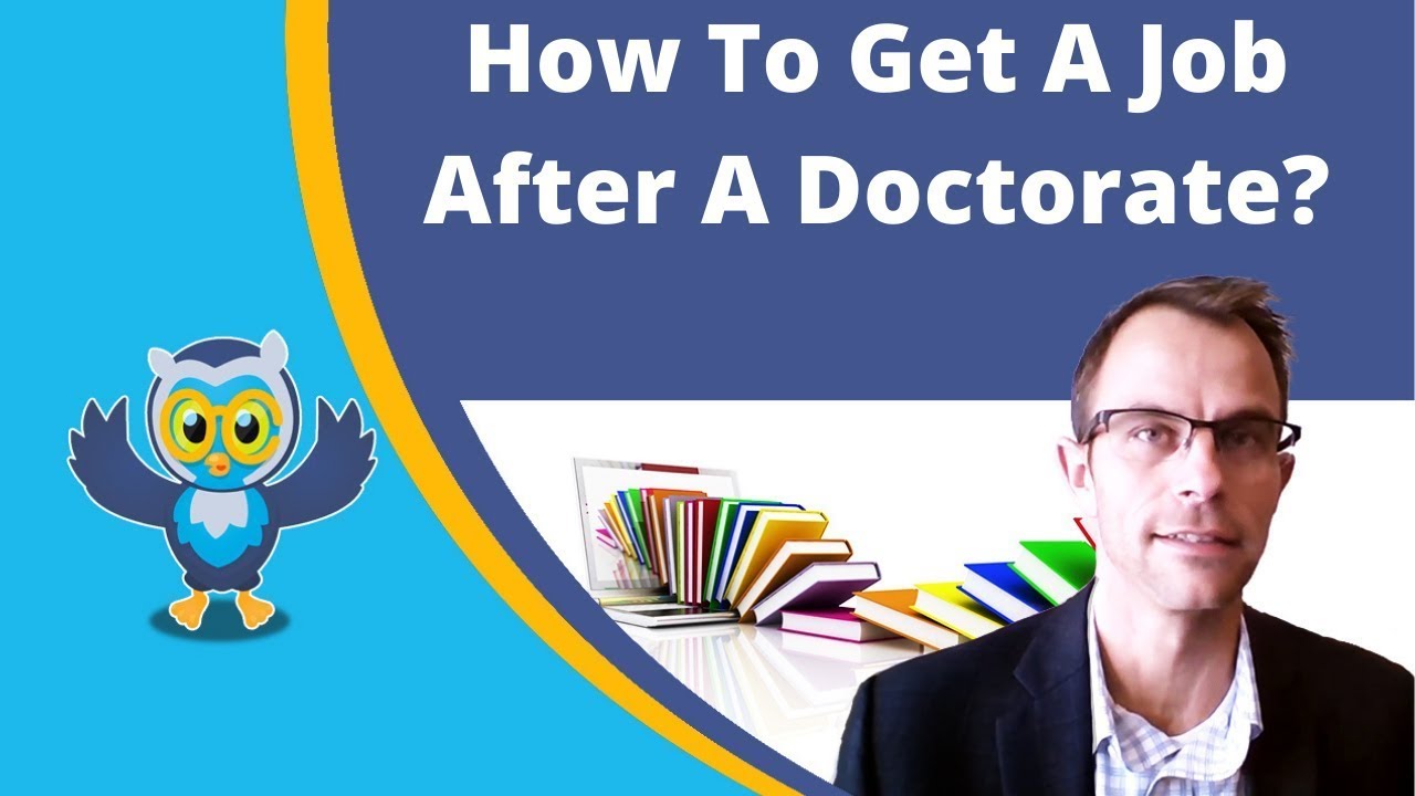 How To Get A Job After A PhD? Are You Worried About After The Doctoral Dissertation?