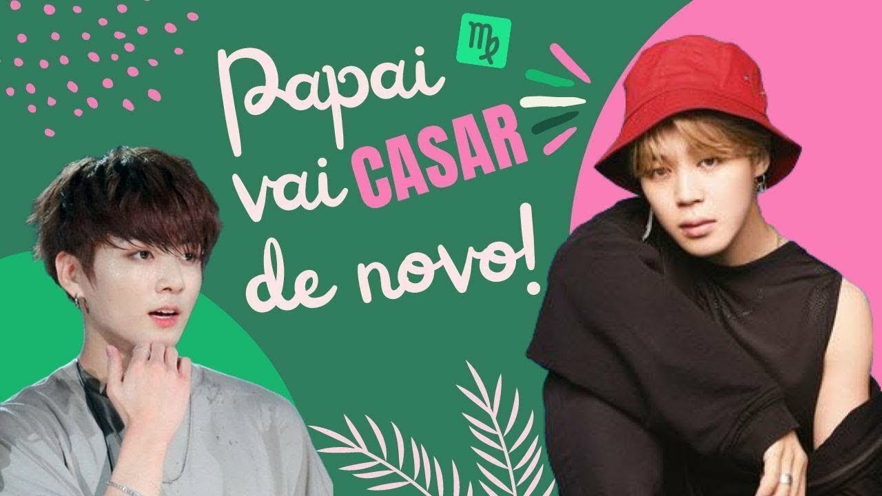 JIKOOK - PAPAI VAI CASAR DE NOVO! FILME - 𝕃𝕚𝕝𝕚 𝔻𝕦𝕕𝕦