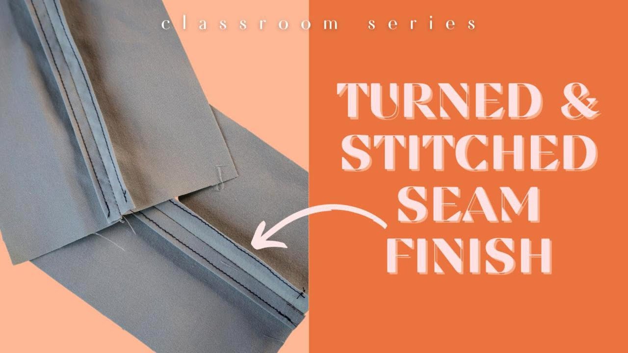 How To Sew A Turned & Stitched Seam Finish | Beginner Sewing Skills