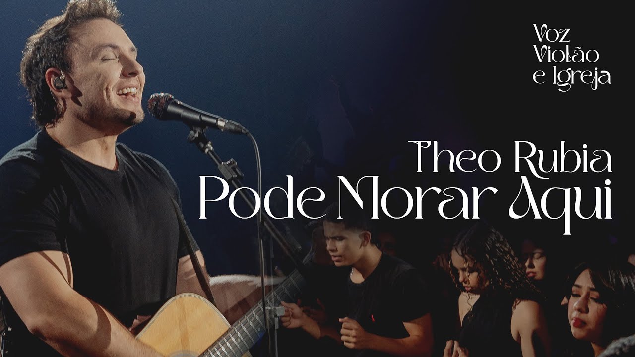 PODE MORAR AQUI | THEO RUBIA • Voz, Violão e Igreja (Ao Vivo)