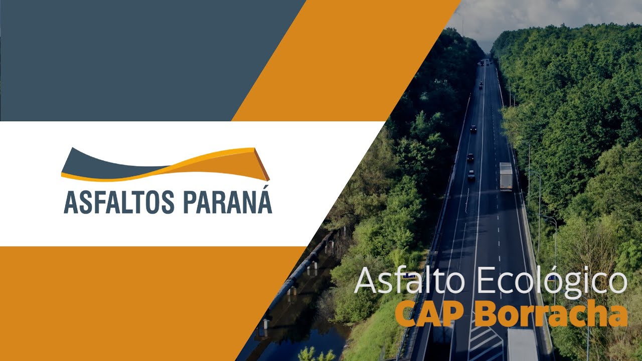 Conheça o CAP BORRACHA, o Asfalto ecológico produzido pela Asfaltos Paraná