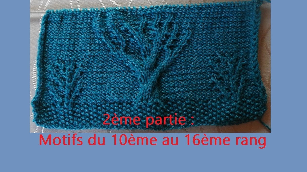 Tuto Tricot point fantaisie Arbre de vie (partie 2) | Tricoter Arbre de vie | Point Irlandais